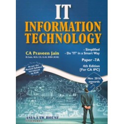 CA Praveen Jain IT Information Technology Simplified - DO IT In A Smart Way Paper 7A 4th Edn. 2016 For CA IPC Nov 2016 Onwards